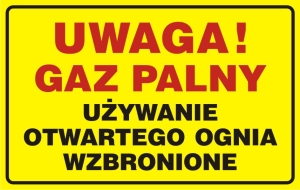     Uwaga! Gaz palny - używanie otwartego ognia wzbronione