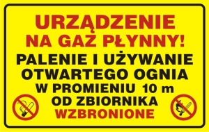     Urządzenie na gaz płynny - palenie i używanie otwartego ognia w r=10m od zbiornika wzbronione