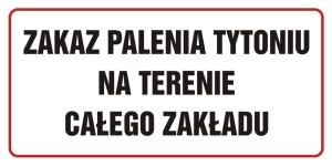     Zakaz palenia tytoniu na terenie całego zakładu