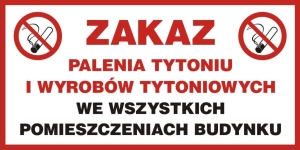     Zakaz palenia tytoniu i wyrobów tytoniowych we wszystkich pomieszczeniach budynku