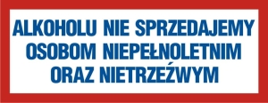     Alkoholu nie sprz. os. niepełnoletnim i nietrzeźwym