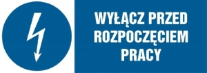     Wyłącz przed rozpoczęciem pracy - Tabliczka informacyjna