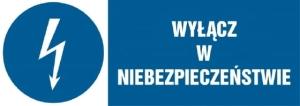     Wyłącz w niebezpieczeństwie - Tabliczka informacyjna