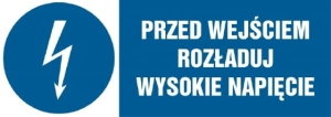     Przed wejściem rozładuj wysokie napięcie - Tabliczka informacyjna