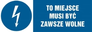     To miejsce musi być zawsze wolne - Tabliczka informacyjna