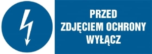     Przed zdjęciem ochrony wyłącz - Tabliczka informacyjna