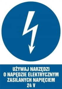     Używaj narzędzi o napędzie elektrycznym zasilanym napięciem 24 V - Tabliczka informacyjna