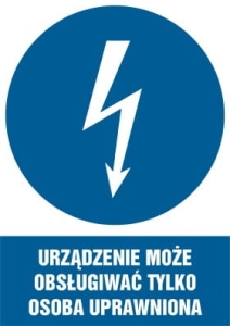     Urządzenie może obsługiwać tylko osoba uprawniona - Tabliczka informacyjna