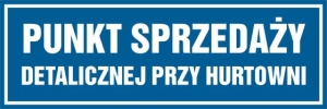     Punkt sprzedaży detalicznej przy hurtowni - Tabliczka na drzwi