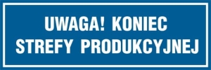     Uwaga Koniec strefy produkcyjnej - Tabliczka na drzwi