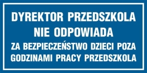    Dyrektor przedszkola nie odpowiada za bezpieczeństwo dzieci poza godzinami pracy - Tabliczka na drzwi