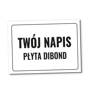     Znak na zamówienie - płyta dibond