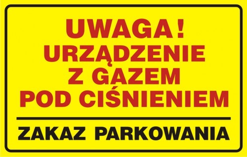 Uwaga! Urządzenie z gazem pod ciśnieniem - zakaz parkowania