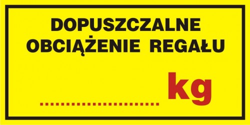 Tabliczka na drzwi - Dopuszczalne obciążenie regału ....... kg