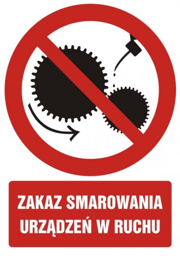 Zakaz smarowania urządzeń w ruchu